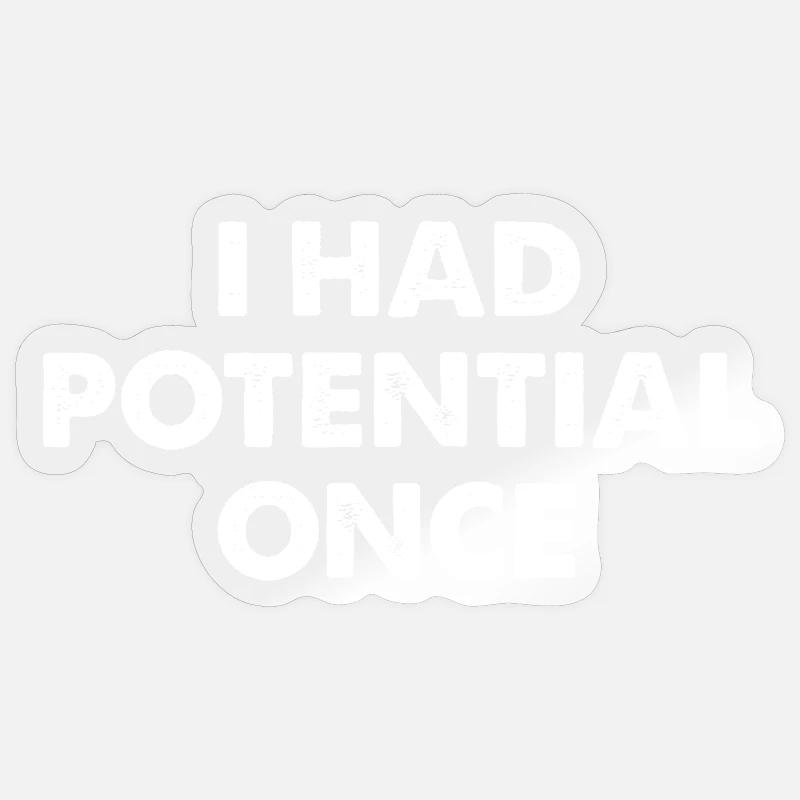 J’avais du potentiel autrefois - Sticker taille S (10 x 10 cm) - brillant transparent