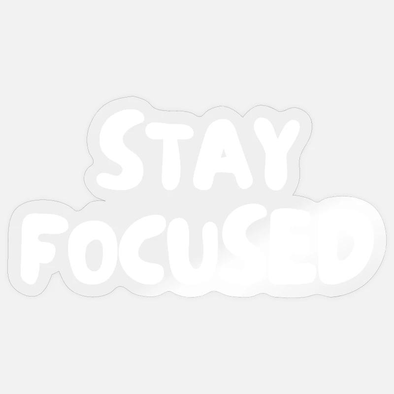Restez concentré - Sticker taille S (10 x 10 cm) - brillant transparent
