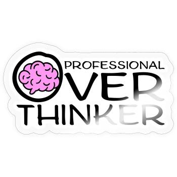 Professional Overthinker Funny Brooding Anxiety Logo - Sticker size S (10 x 10 cm) - transparent glossy - Front