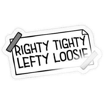 Righty Tighty Lefty Loosie Funny DIY Logo - Sticker size S (10 x 10 cm) - transparent glossy - Front