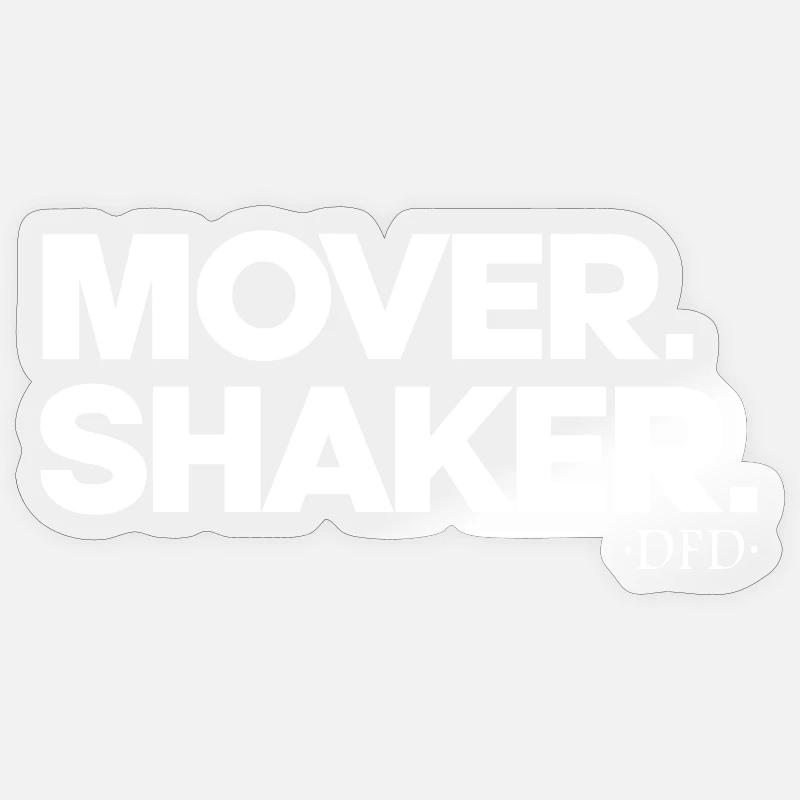Mover. Shaker. Sticker size S (10 x 10 cm)