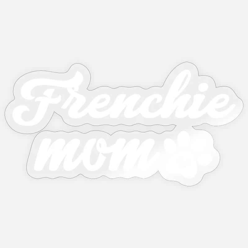 Frenchie Mom Sticker size S (10 x 10 cm)