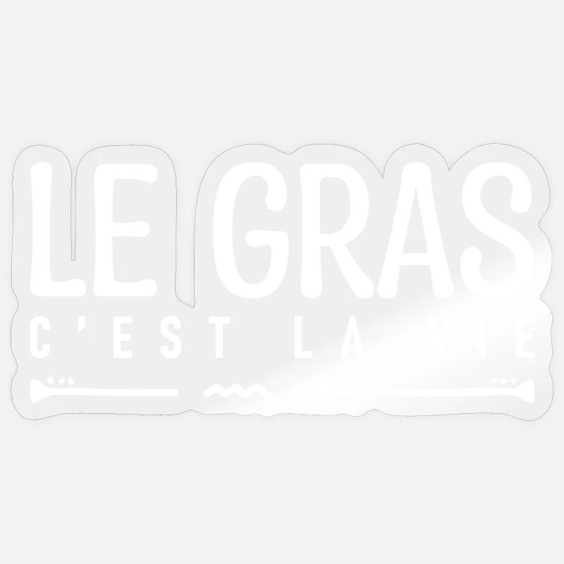 Le gras c'est la vie. j'aime le gras. - Sticker taille S (10 x 10 cm) - brillant transparent