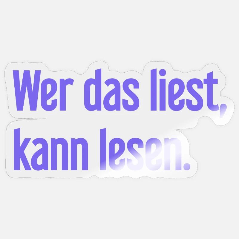 Wer das liest, kann lesen. - Sticker Größe S (10 x 10 cm) - Transparent glänzend