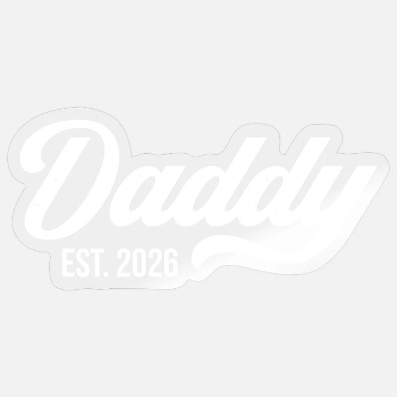 Daddy Est. 2026 Sticker size S (10 x 10 cm)