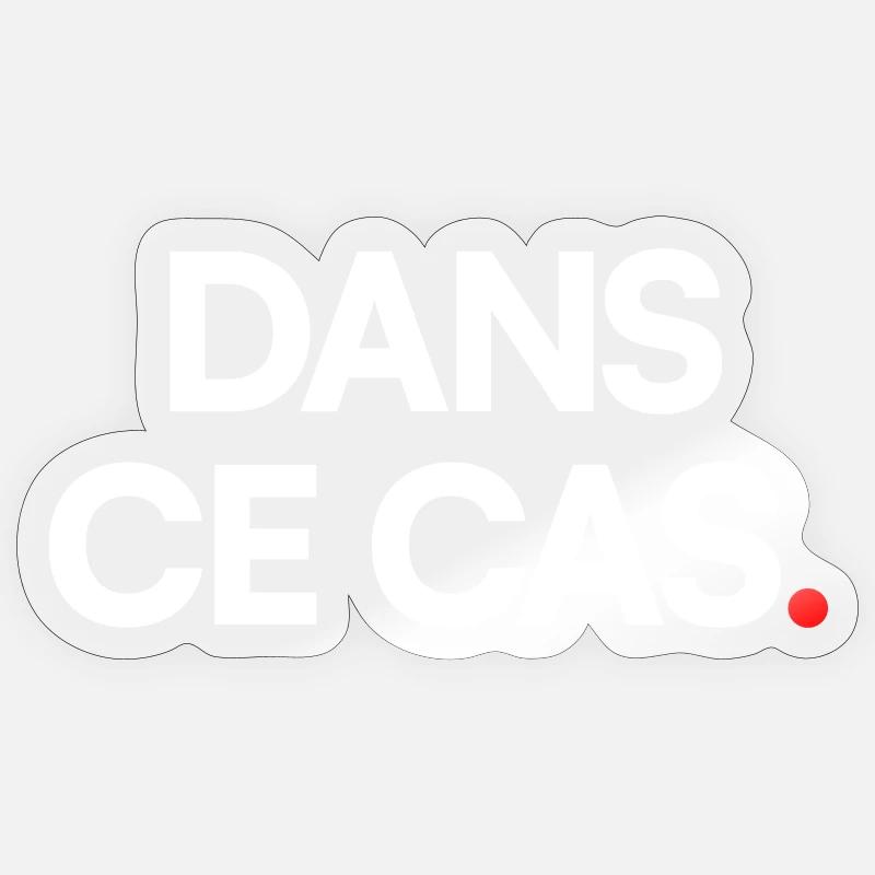 Dans ce cas Sticker taille S (10 x 10 cm)