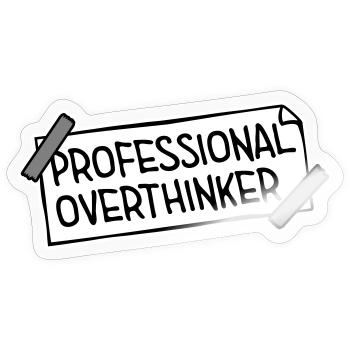 Professional Overthinker Funny Brooding Anxiety Logo - Sticker size S (10 x 10 cm) - transparent glossy - Front
