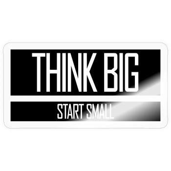 Pensez Grand, Commence, Petit, Motivation, Mentalité, Évolution. - Sticker taille S (10 x 10 cm) - brillant transparent - Devant