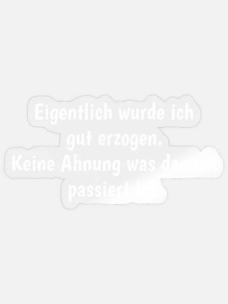 Witziger Spruch - Sticker Größe S (10 x 10 cm) - Transparent glänzend