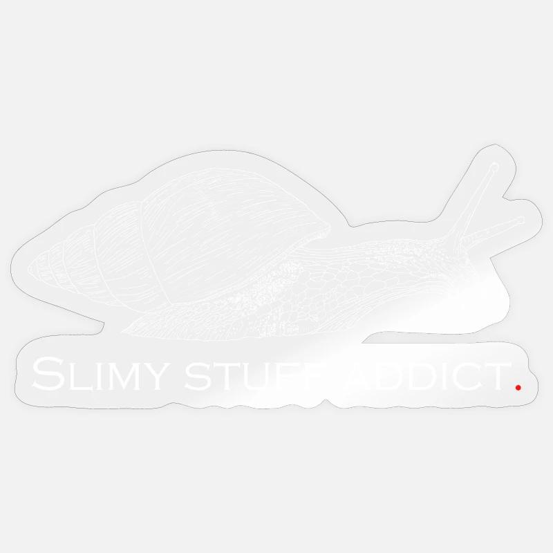 Slimy stuff addict - Sticker size S (10 x 10 cm) - transparent glossy