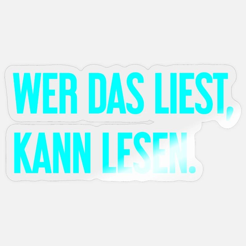Wer das liest, kann lesen. Sticker Größe S (10 x 10 cm)