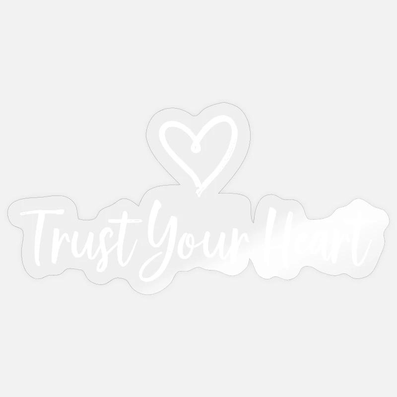 TRUST YOUR HEART Statement - Sticker Größe S (10 x 10 cm) - Transparent glänzend