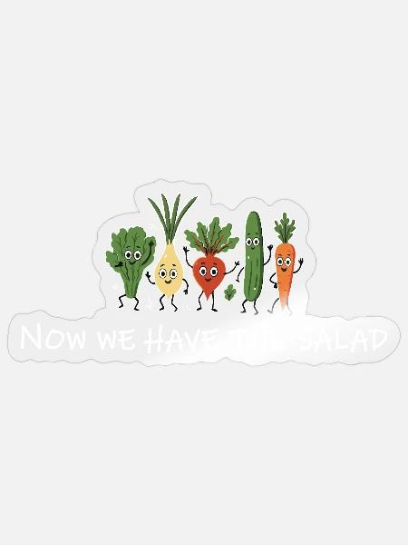Now We Have the Salad – Lustiger Denglisch Spruch - Sticker Größe S (10 x 10 cm) - Transparent glänzend