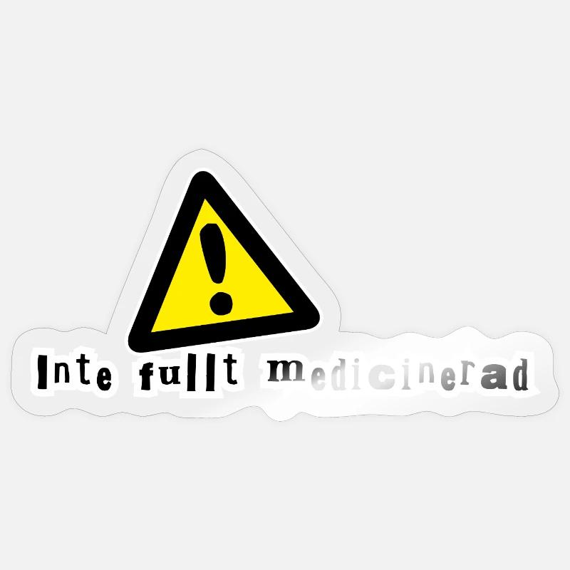 Non completamente medicato - Sticker formato S (10 x 10 cm) - trasparente lucido