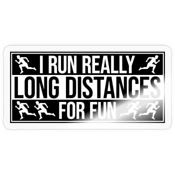 I Run Really Long Distances For Fun Marathon Sport - Sticker Größe S (10 x 10 cm) - Transparent glänzend - Vorne