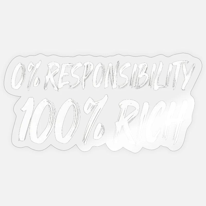0% Responsibility 100% Wealth - Sticker size S (10 x 10 cm) - transparent glossy