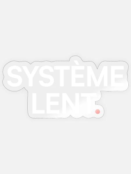 Langsames System, Humor, Müdigkeit, Arbeit - Sticker Größe S (10 x 10 cm) - Transparent glänzend