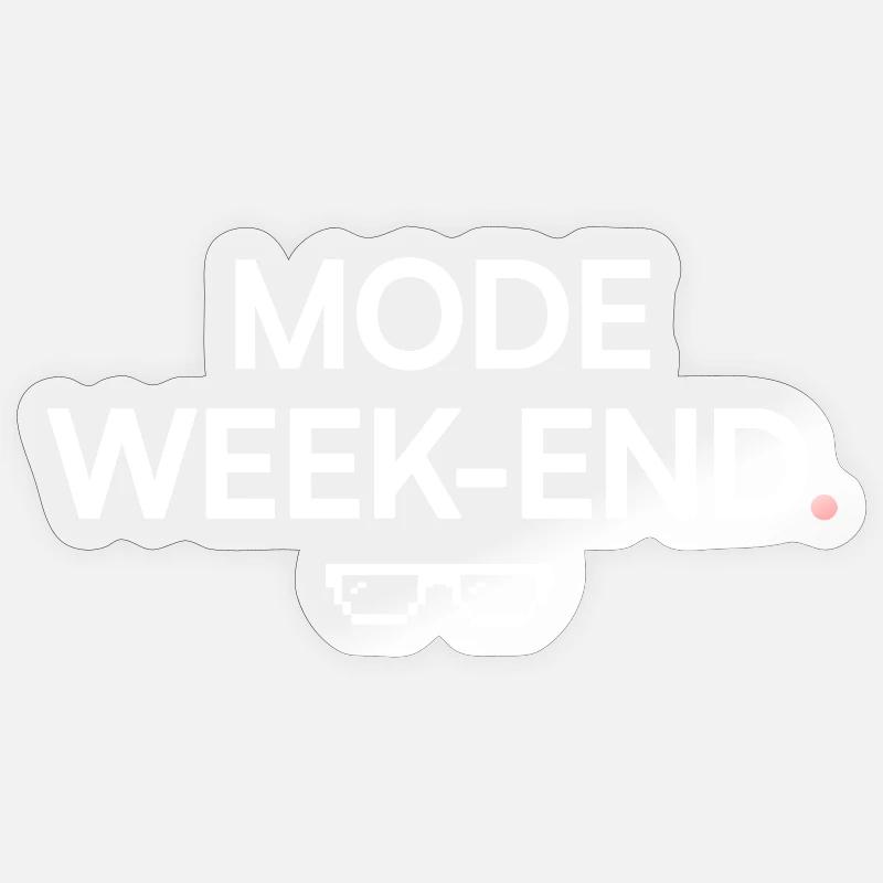 WEEKEND MODE | Humor, relaxation - Sticker size S (10 x 10 cm) - transparent glossy