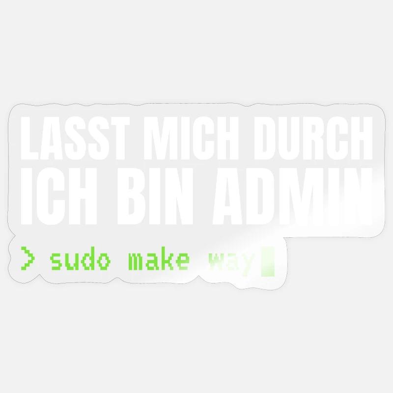 Lasst mich durch, ich bin Admin – Sudo Make Way Sticker Größe S (10 x 10 cm)