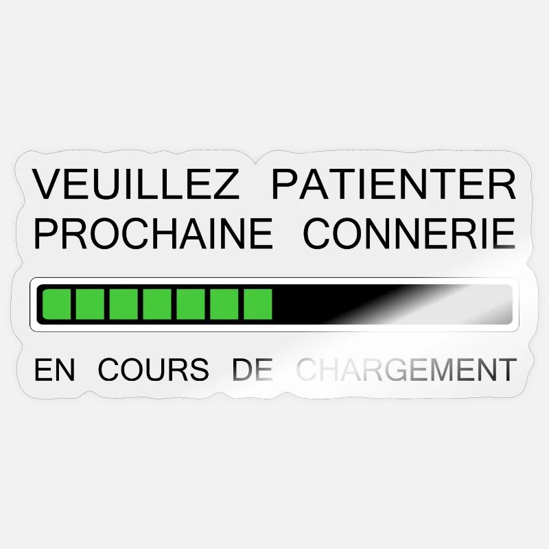 Prochaine connerie en cours B - Sticker taille S (10 x 10 cm) - brillant transparent