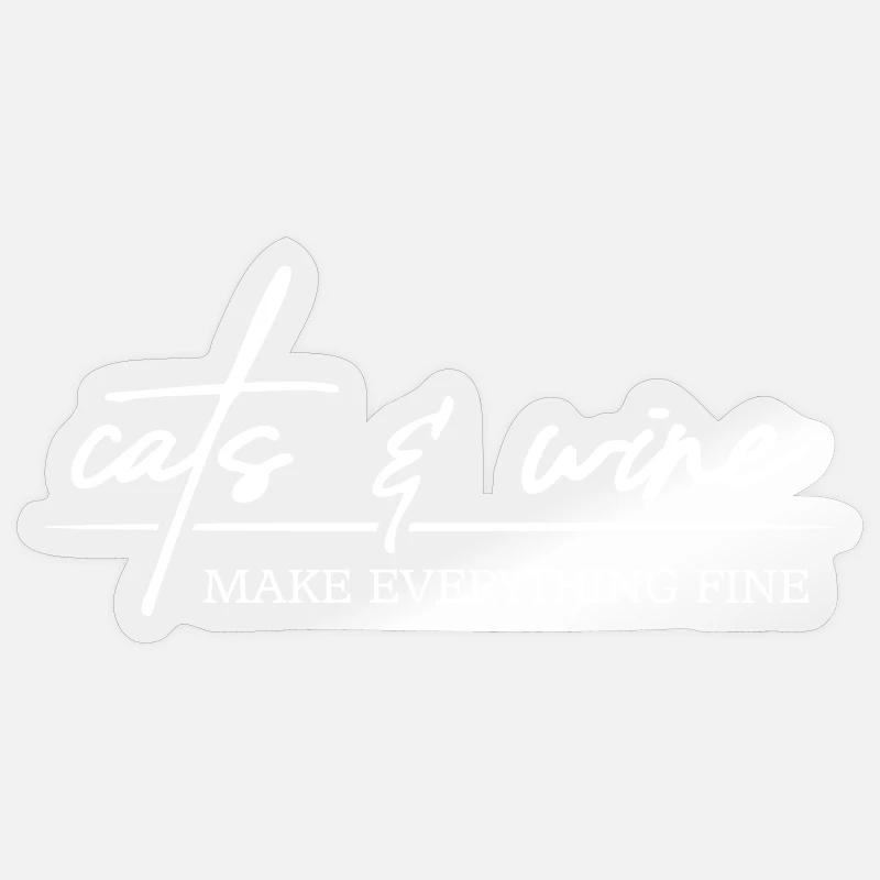 Cats and Wine makes everything fine Katzen Spruch Sticker Größe S (10 x 10 cm)