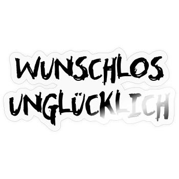 wunschlos unglücklich versus wunschlos glücklich - Sticker Größe S (10 x 10 cm) - Transparent glänzend - Vorne
