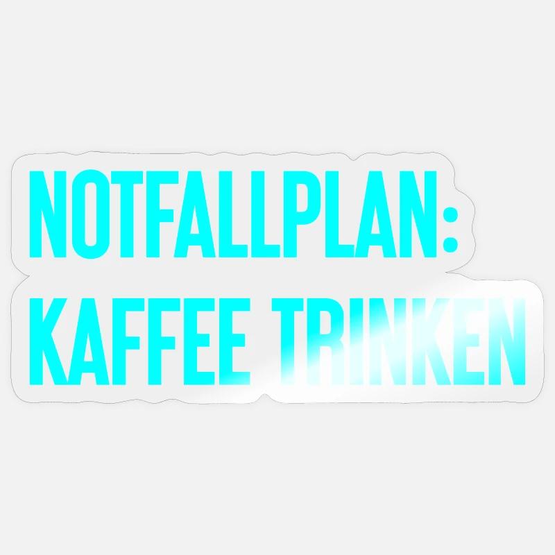 Coffee Contingency Plan - Sticker size S (10 x 10 cm) - transparent glossy