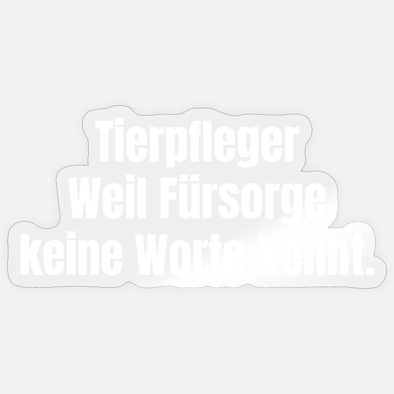 Tierpfleger Fürsorge Botschaft Sticker Größe S (10 x 10 cm)