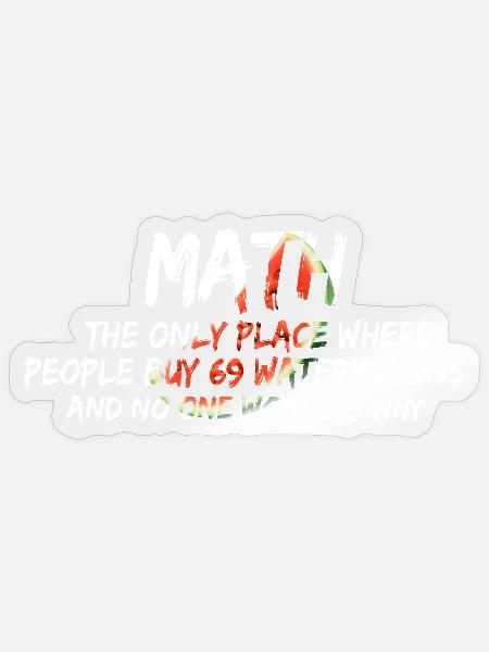 Math Only Place Kauf 69 Wassermelonen - Sticker Größe S (10 x 10 cm) - Transparent glänzend