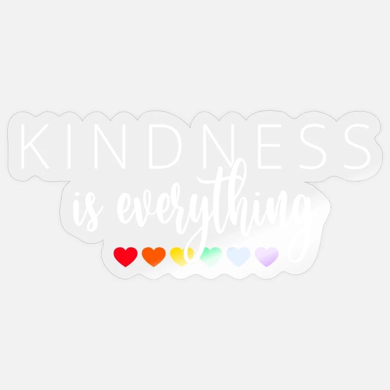 Kindness is Everything Sticker Größe S (10 x 10 cm)