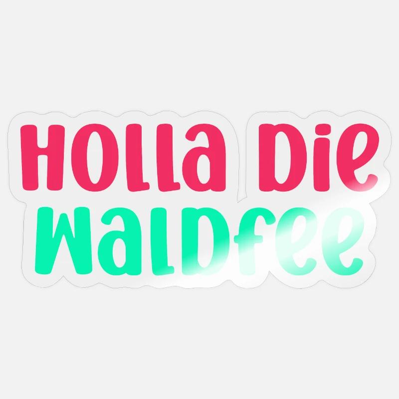 Holla die Waldfee - Lustiger Spruch Geschenkidee - Sticker Größe S (10 x 10 cm) - Transparent glänzend