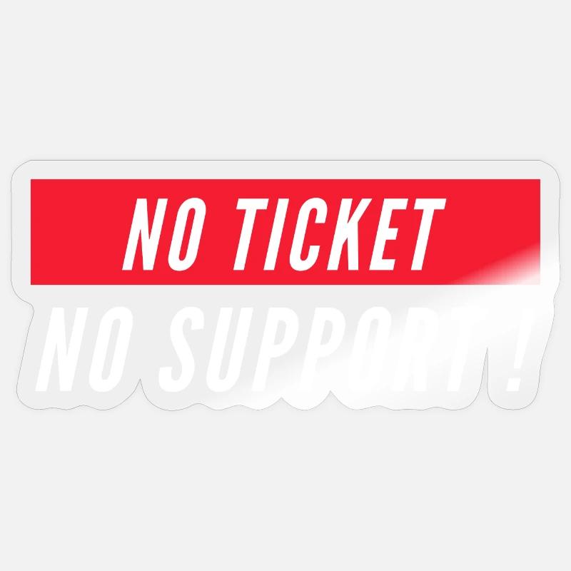 No ticket no support! EDV IT Informatiker Spruch - Sticker Größe S (10 x 10 cm) - Transparent glänzend