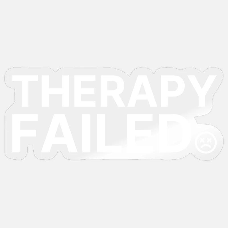 Therapy Failed Minimal Typo Spruch Sticker Größe S (10 x 10 cm)