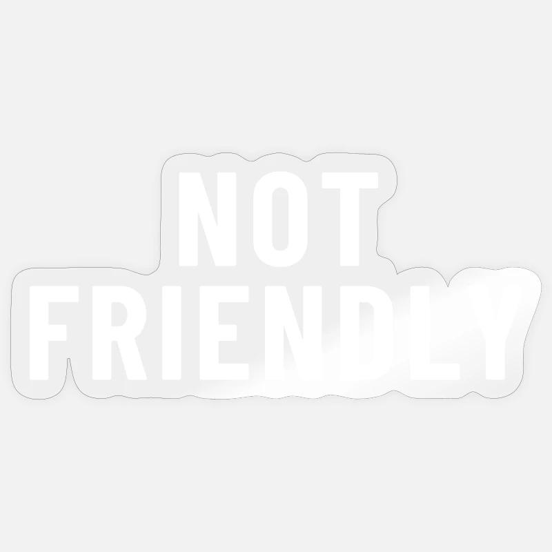 not friendly - Sticker size S (10 x 10 cm) - transparent glossy