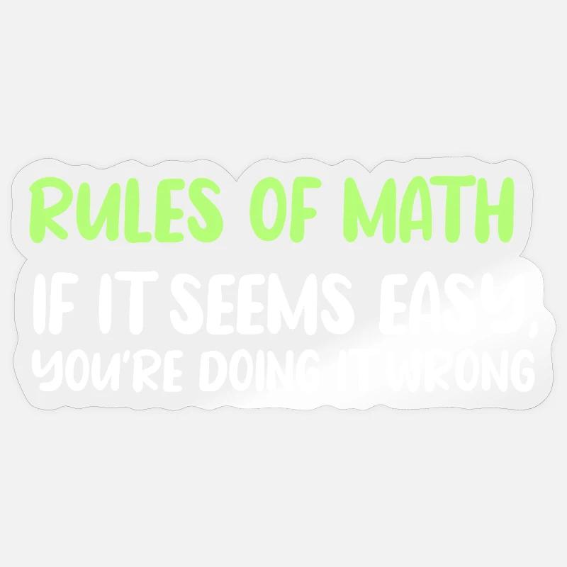 Rules of Math: Easy Seems Wrong Sticker size S (10 x 10 cm)