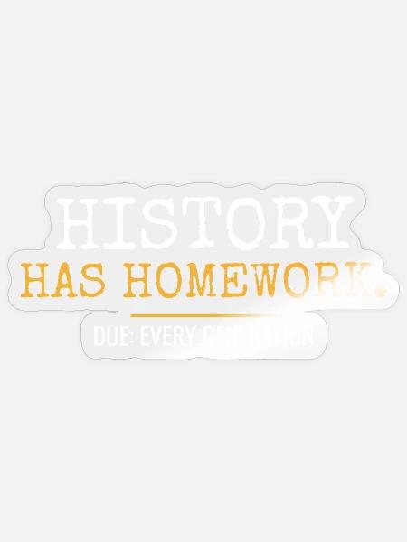 Geschichte hat Hausaufgaben - Sticker Größe S (10 x 10 cm) - Transparent glänzend