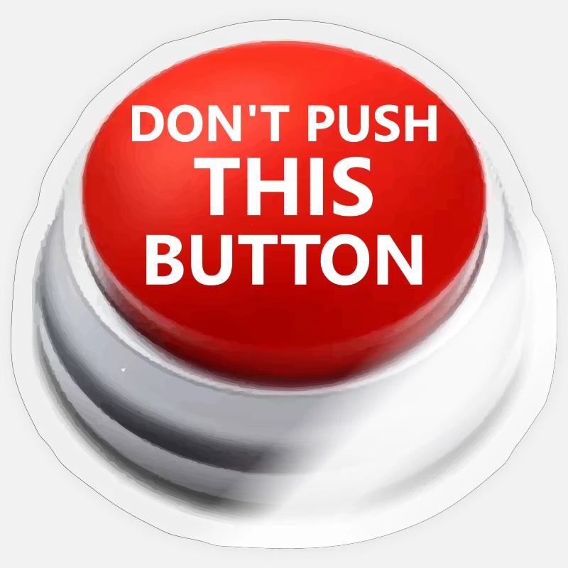 Don´t push this button Sticker Größe S (10 x 10 cm)