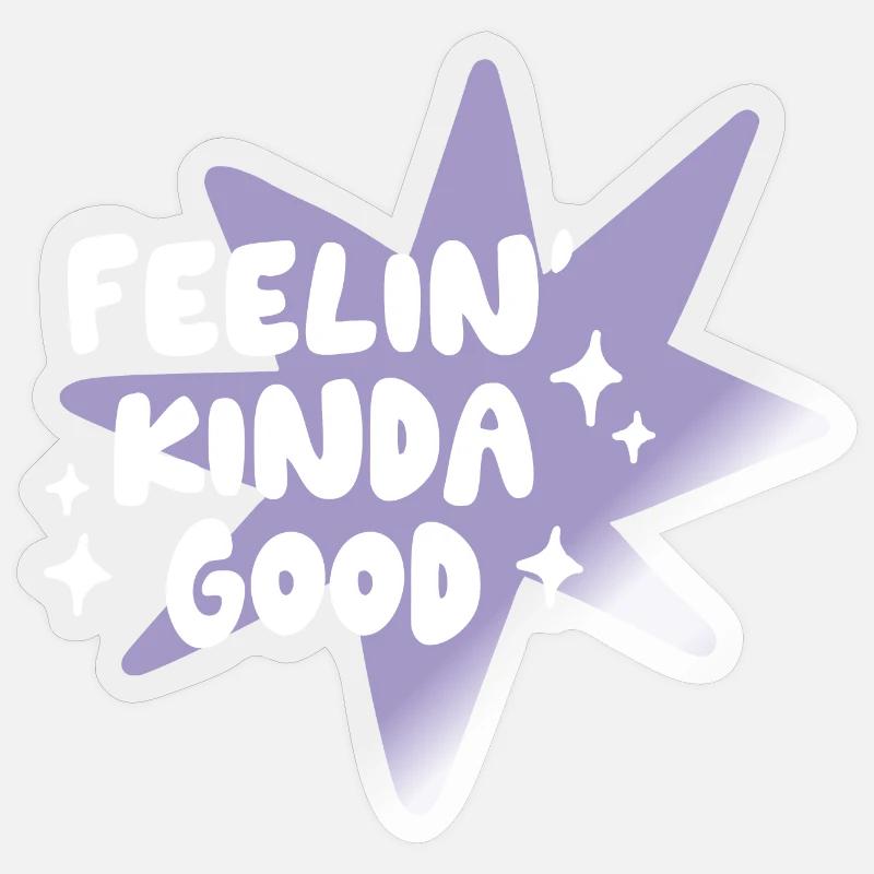 Feelin' Good - Sticker size S (10 x 10 cm) - transparent glossy