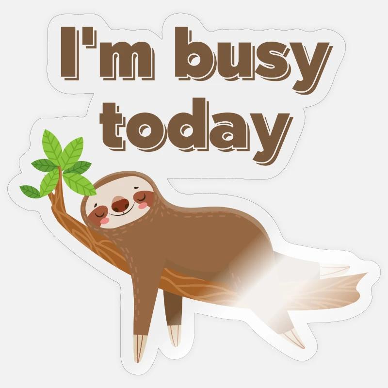 Ich bin heute beschäftigt Sticker Größe S (10 x 10 cm)