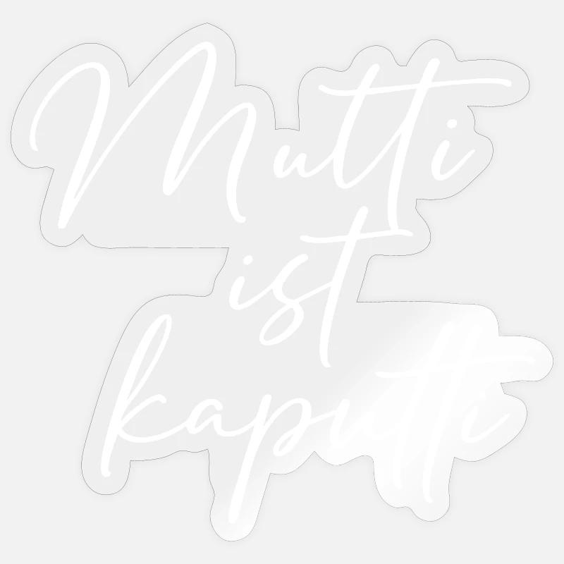 Maman est cassée (blanche) / design de lettrage à la main - Sticker taille S (10 x 10 cm) - brillant transparent