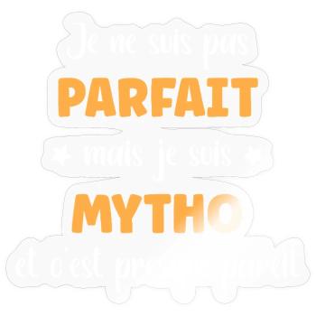 Not perfect but mytho — typographic humor - Sticker size S (10 x 10 cm) - transparent glossy - Front
