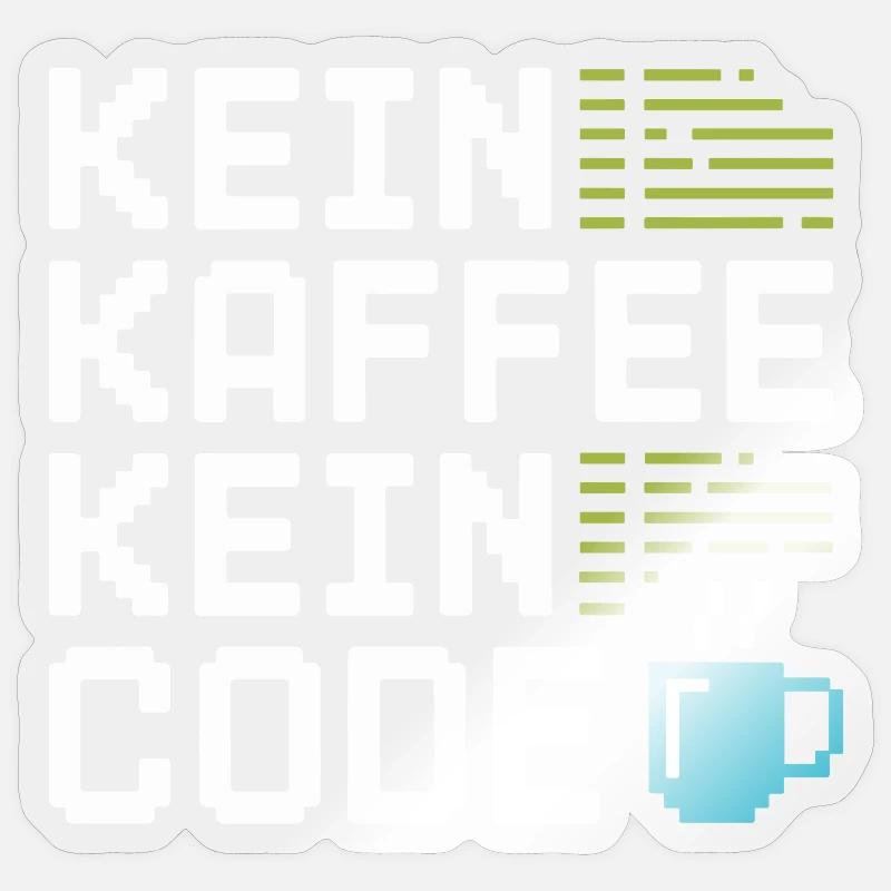 Kein Kaffee Kein Code Programmierer Informatiker Sticker Größe S (10 x 10 cm)