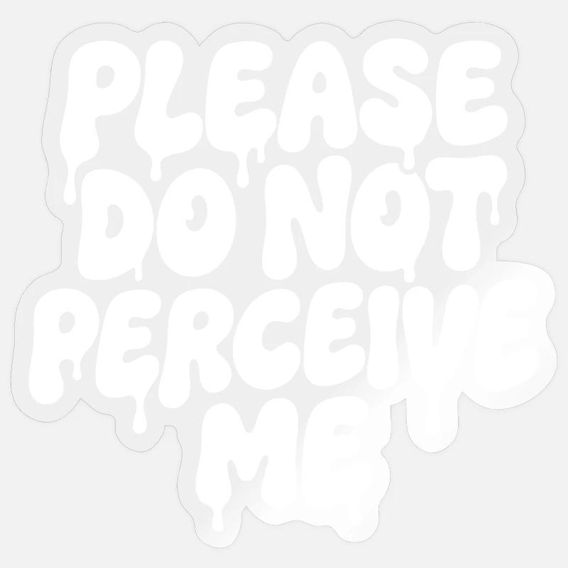 Please Do Not Perceive Me Introvert Spruch Sticker size S (10 x 10 cm)