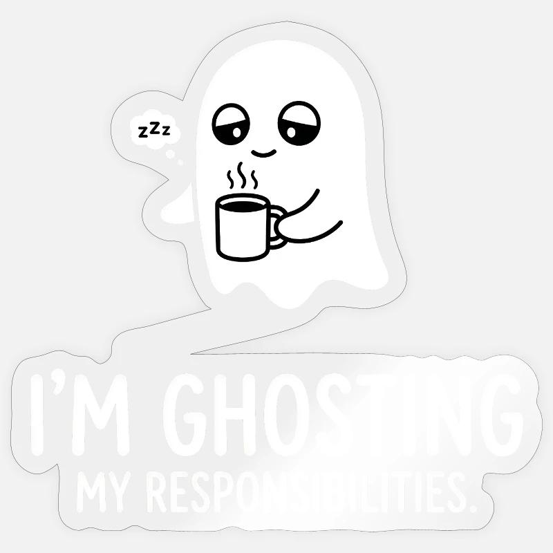 Ghosting My Responsibilities Sticker size S (10 x 10 cm)