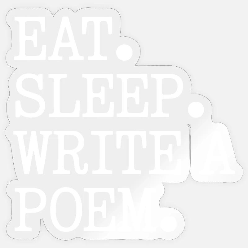 Iss, schlaf, ein Gedicht schreiben - Sticker Größe S (10 x 10 cm) - Transparent glänzend