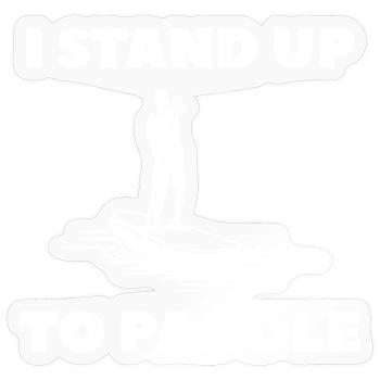 Je me lève pour pagayer SUP - Sticker taille S (10 x 10 cm) - brillant transparent - Devant
