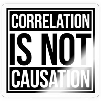 Correlation Is Not Causation Nerd Wissenschaft - Sticker Größe S (10 x 10 cm) - Transparent glänzend - Vorne