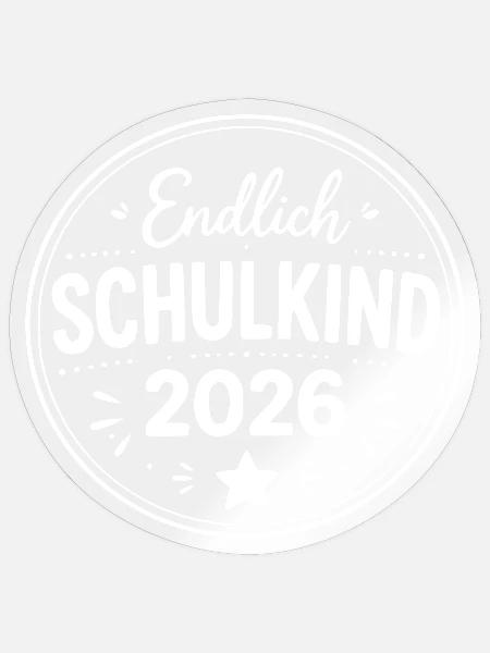 Endlich Schulkind 2026 Sticker - Sticker Größe S (10 x 10 cm) - Transparent glänzend