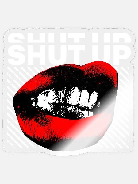 SHUT UP - Sticker Größe S (10 x 10 cm) - Transparent glänzend