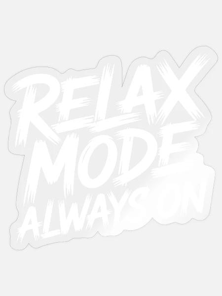 Relaxmodus Always On - Sticker Größe S (10 x 10 cm) - Transparent glänzend